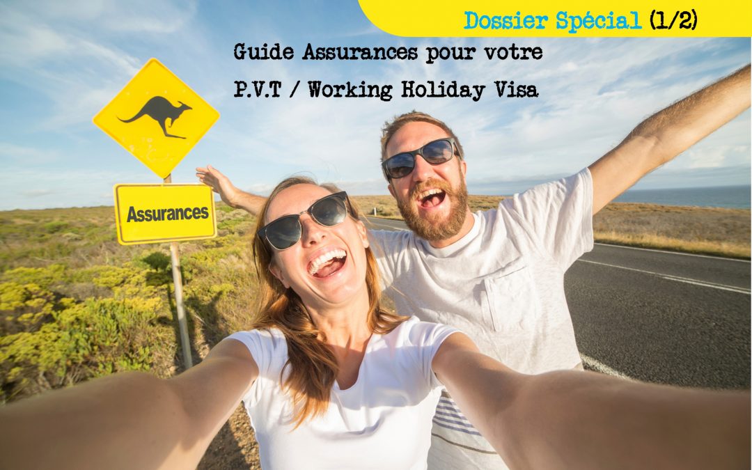 Guide Assurances (1/2) : Programme Vacances Travail (PVT) ou Working Holiday Visa (WHV)