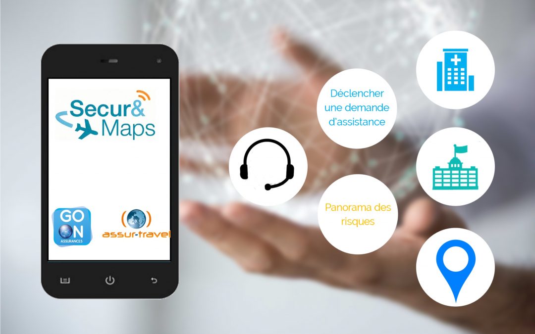 Solutions Expatriés GO ON ASSURANCES : L’application « Secur and Maps » accessible à tous